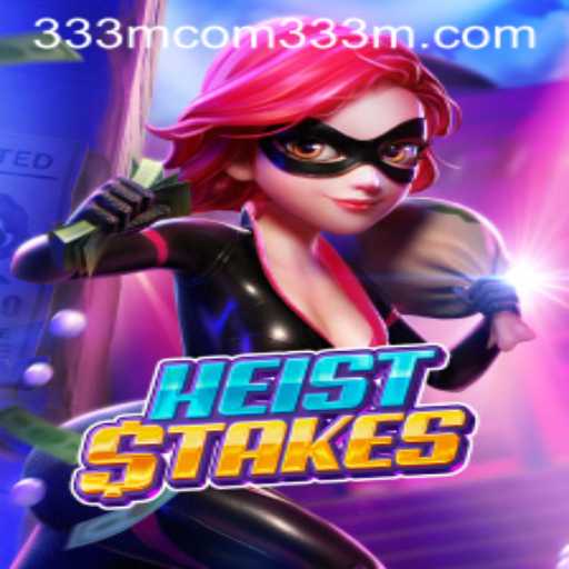 HeistStakes: A Thrilling Virtual Adventure in the World of High-Stakes Heists