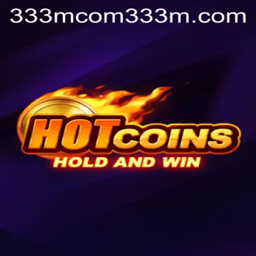 Discover the Exciting World of HotCoins: An In-Depth Exploration of the Game and 333m com