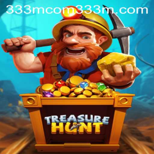 Unveiling the Adventure: A Comprehensive Guide to TreasureHunt and the Enigma of 333m com